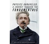 Physics Unraveled: A Journey Through the Fundamentals