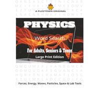 Physics Word Search For Adults, Seniors & Teens. Large Print Edition: Explore 3,000 Physics Terms Across Random, Alphabetical, and Word-Length Formats