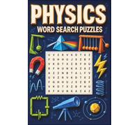 Physics Word Search Puzzle Book: 55 Word Searches About Forces, Energy, Motion, Scientific Terms & More | For Adults, Seniors & Teenagers