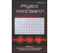 Physics Word Search Volume 2: Easy to Read Print about Optics, Circuits, Thermodynamics, Astronomy and More | 55+ Puzzles for High School Learners, College Students, Teachers & STEM Enthusiasts