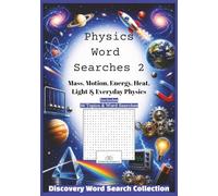 Physics Word Searches 2- Discovery Word Search Collection: Mass, Motion, Energy, Heat, Light & Everyday Physics