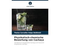 Physikalisch-chemische Bewertung von Cachaça: Handwerklich hergestellter Cachaça und industriell hergestellter Cachaça