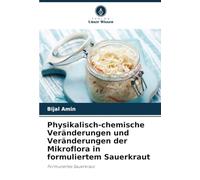 Physikalisch-chemische Veränderungen und Veränderungen der Mikroflora in formuliertem Sauerkraut: Formuliertes Sauerkraut