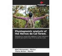 Physiognomic analysis of the Hornos de Cal forest.: Physiognomic study of the vegetation of semi-deciduous forest on bare karst or lenar in Hornos de Cal, Cuba.