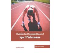 Physiological and Psychological Aspects of Sport Performance