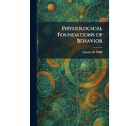 Physiological Foundations of Behavior