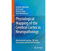 Physiological Mapping of the Cerebral Cortex in Neuropathology: Mitochondrial Function, CBF, Ionic Homeostasis and Electrical Activities