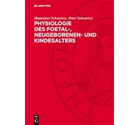 Physiologie Des Foetal-, Neugeborenen- Und Kindesalters: Eine Einführung