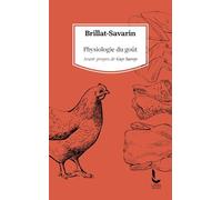 Physiologie du goût ou méditations de gastronomie transcendante