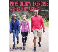 Physiology of Exercise and Healthy Aging by Albert W. Taylor