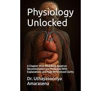 Physiology Unlocked: A Chapter-Wise MCQ Bank Based on Recommended Core Textbooks With Explanations and Page-Referenced Clarity