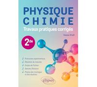 Physique-Chimie 2de: Travaux pratiques corrigés