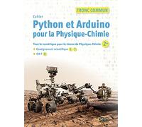 Physique-chimie 2de Tronc commun Enseignement scientifique 1re Tle Python et Arduino pour la physique-Chimie