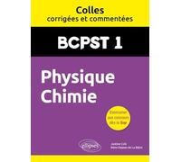 Physique-Chimie. BCPST1. Colles corrigées et commentées