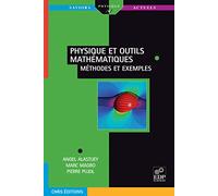 Physique et outils mathématiques: Méthodes et exemples