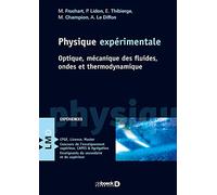 Physique expérimentale: Optique, mécanique des fluides, ondes et thermodynamique