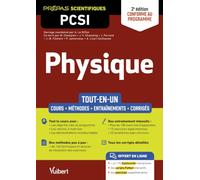 Physique PCSI: Tout-en-un. Cours, Méthodes, Entraînements, Corrigés