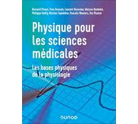 Physique pour les sciences médicales: Les bases physiques de la physiologie