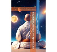 Physique Quantique et Spiritualité: Comment la Mécanique Quantique Pourrait Confirmer Notre Existence en Tant qu'Êtres Spirituels