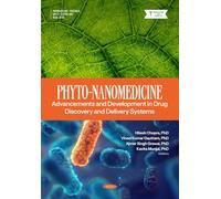 Phyto-Nanomedicine: Advancements and Development in Drug Discovery and Delivery Systems