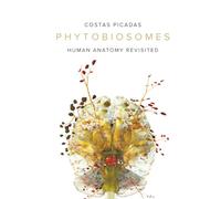 PHYTOBIOSOMES: HUMAN ANATOMY REVISITED