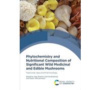Phytochemistry and Nutritional Composition of Significant Wild Medicinal and Edible Mushrooms: Traditional Uses and Pharmacology