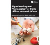 Phytochemistry and Pharmacology of Garlic (Allium sativum L.) Clove