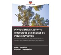 PHYTOCHIMIE ET ACTIVITÉ BIOLOGIQUE DE L'ÉCORCE DE PINUS SYLVESTRIS: Les secrets de l'écorce de pin: des composés naturels qui changent notre conception de la santé et de la médecine