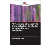 Phytochimie et bioactivité d'une sélection de plantes de la famille des Lamiacées