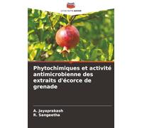 Phytochimiques et activité antimicrobienne des extraits d'écorce de grenade