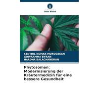 Phytosomen: Modernisierung der Kräutermedizin für eine bessere Gesundheit