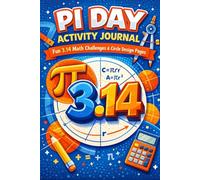 Pi Day Activity Journal for Kids: Fun Math Challenges, Circle Sketch Pages & 3.14 Learning Workbook for Students and Classrooms