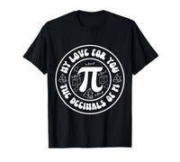 Pi Day My Love for You I decimali della Matematica Pi Maglietta