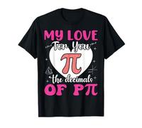 PI Day My Love for You I decimali di Pi Maglietta
