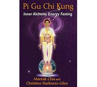 Mantak Chia Christine Harkness-Giles Pi Gu Chi Kung (Tascabile)