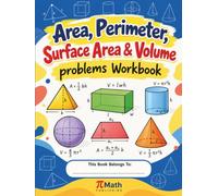 PI MATH 100 days of practicing Area, Perimeter, Volume and Surface Area workbook for Beginners: Elementary and Middle School and High School Math (With Answer Key), Geometry for Kids (KS2 KS3 Maths)