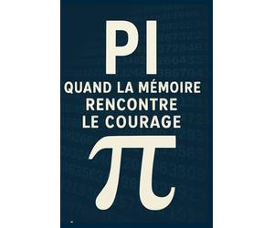 Pi: Quand la mémoire rencontre le courage.