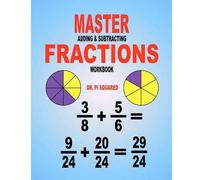 Pi Squared Master Adding & Subtracting Fractions Workbook (Tascabile)