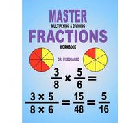 Pi Squared Master Multiplying & Dividing Fractions Workbook (Tascabile)