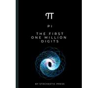 Pi: The First One Million Digits: One Million Decimal Places of π. A Gag Gift for Math Lovers, Number Nerds and Science Geeks