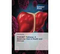 PI3K/AKT Pathway: A Molecular Hub in Health and Disease