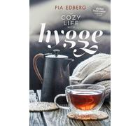 Pia Edberg The Cozy Life with Hygge (Tascabile)