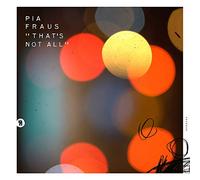 Pia Fraus - That's Not All