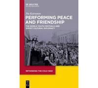 Pia Koivunen Performing Peace and Friendship (Copertina rigida)