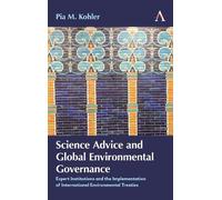 Pia M. Kohler Science Advice and Global Environmental Governa (Copertina rigida)