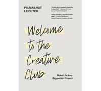 Pia Mailhot-Leichter Welcome to the Creative Club (Copertina rigida)