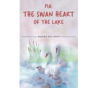 Pia: the Swan Heart of the Lake