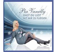 Pia Vanelly - Hast du Lust mit Mir zu Fliegen