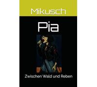 Pia: Zwischen Wald und Reben