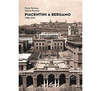 Piacentini a Bergamo 1906-1953. Ediz. illustrata